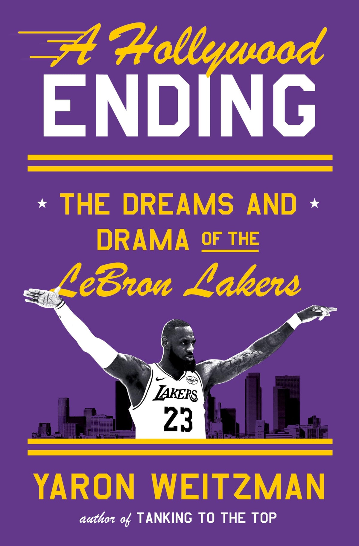 A Hollywood Ending: The Dreams and Drama of the LeBron Lakers