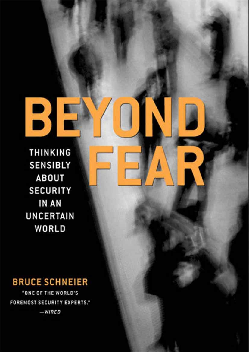 Beyond Fear: Thinking Sensibly About Security in an Uncertain World. - 3265