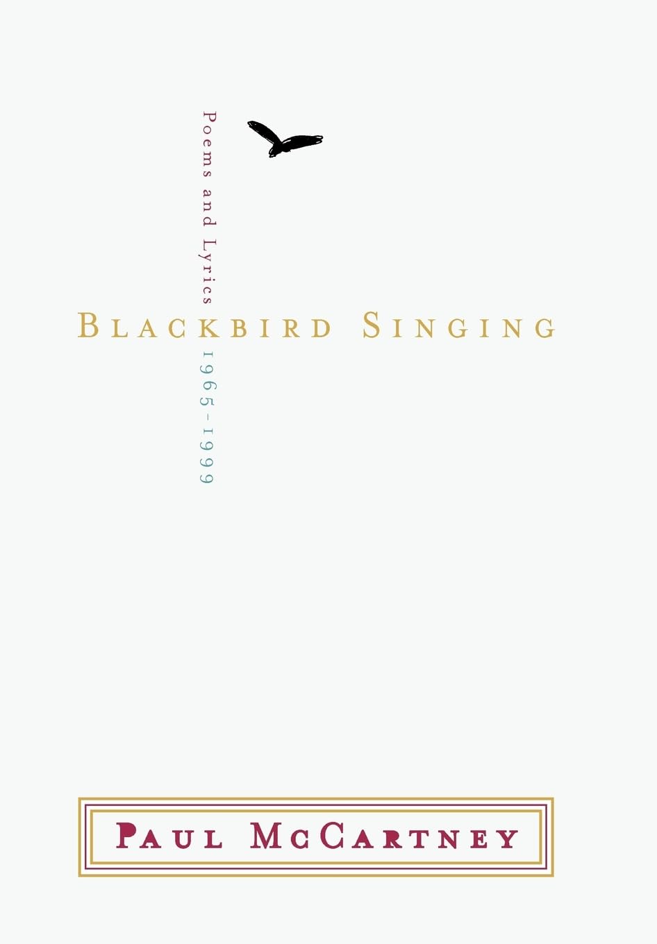 Blackbird Singing: Poems and Lyrics, 1965–1999