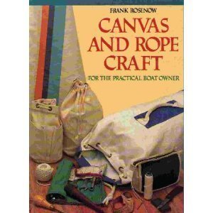 Canvas and Rope Craft: For the Practical Boat Owner