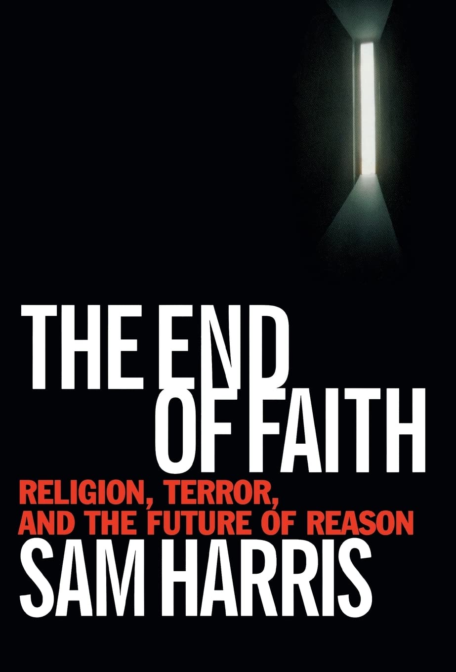 The End of Faith: Religion, Terror, and the Future of Reason - 1009