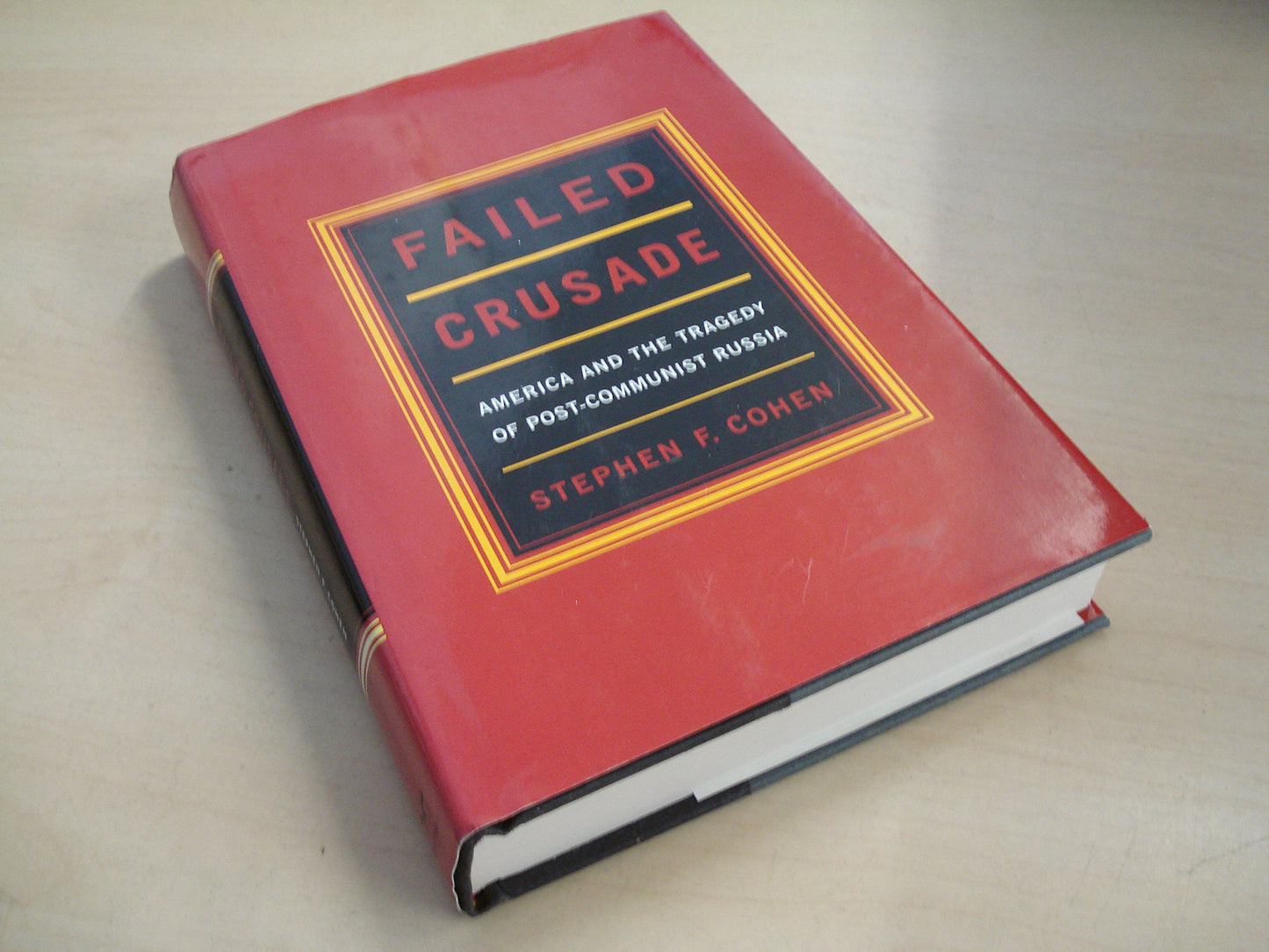 Failed Crusade: America and the Tragedy of Post-Communist Russia