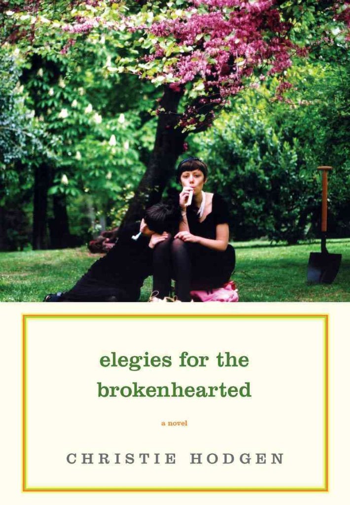 Elegies for the Brokenhearted: A Novel