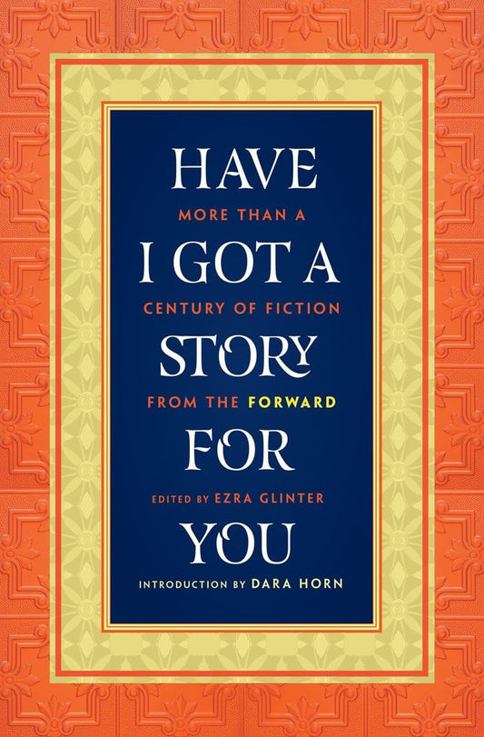 Have I Got a Story for You: More Than a Century of Fiction from the - 6840