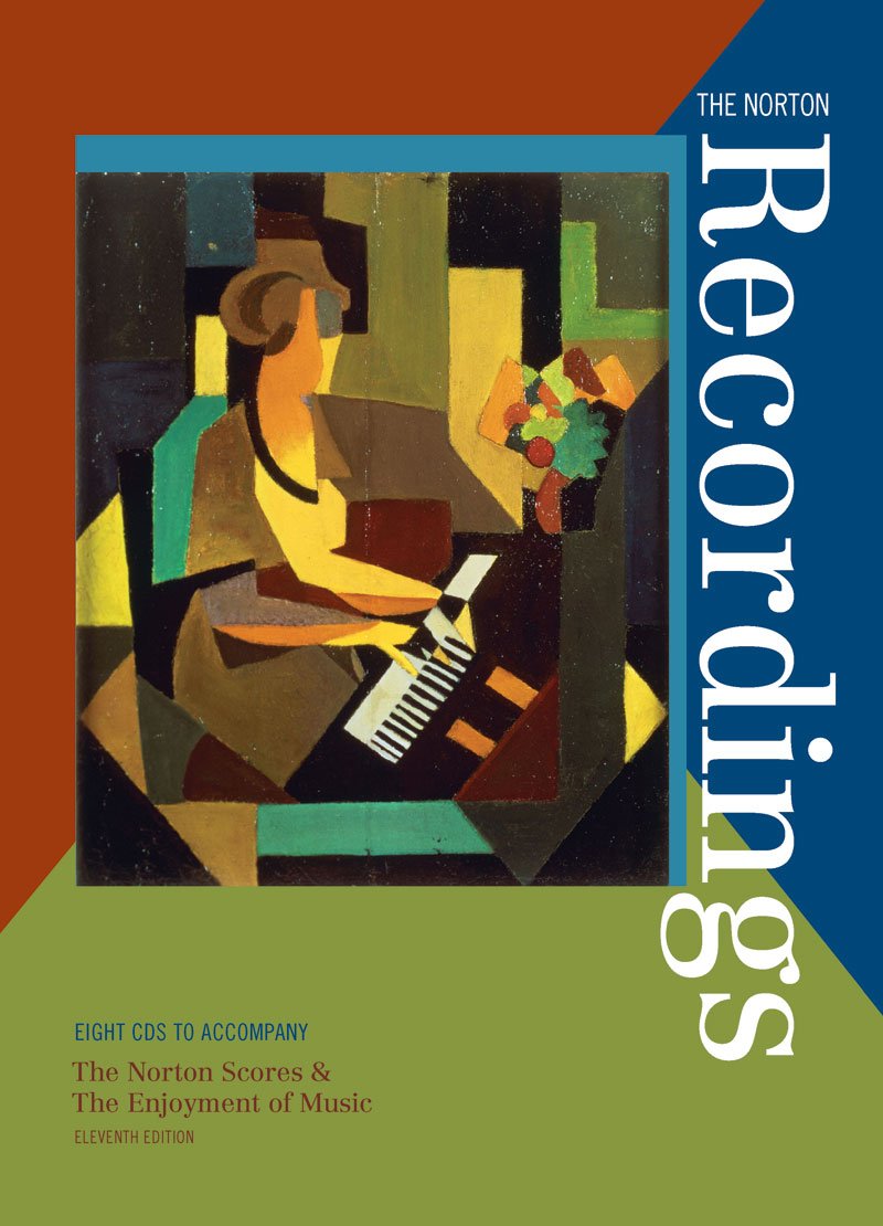 The Norton Recordings: Eight CDs to accompany The Norton Scores & The Enjoyment of Music, Eleventh Edition