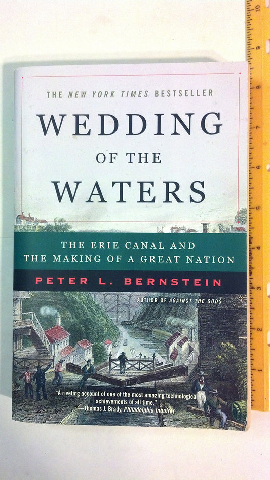 Wedding of the Waters: The Erie Canal and the Making of a Great Nation - 7909