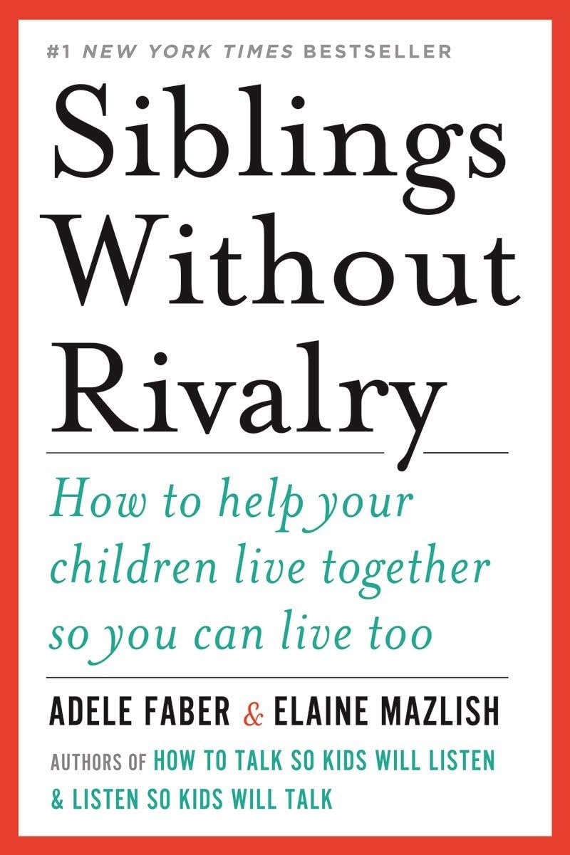 SIBLINGS WITHOUT RIVALRY: HOW TO