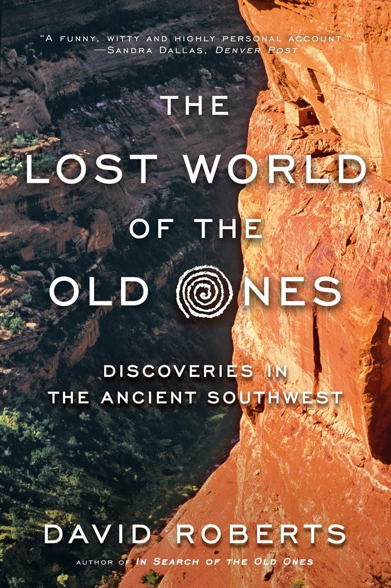 The Lost World of the Old Ones: Discoveries in the Ancient Southwest