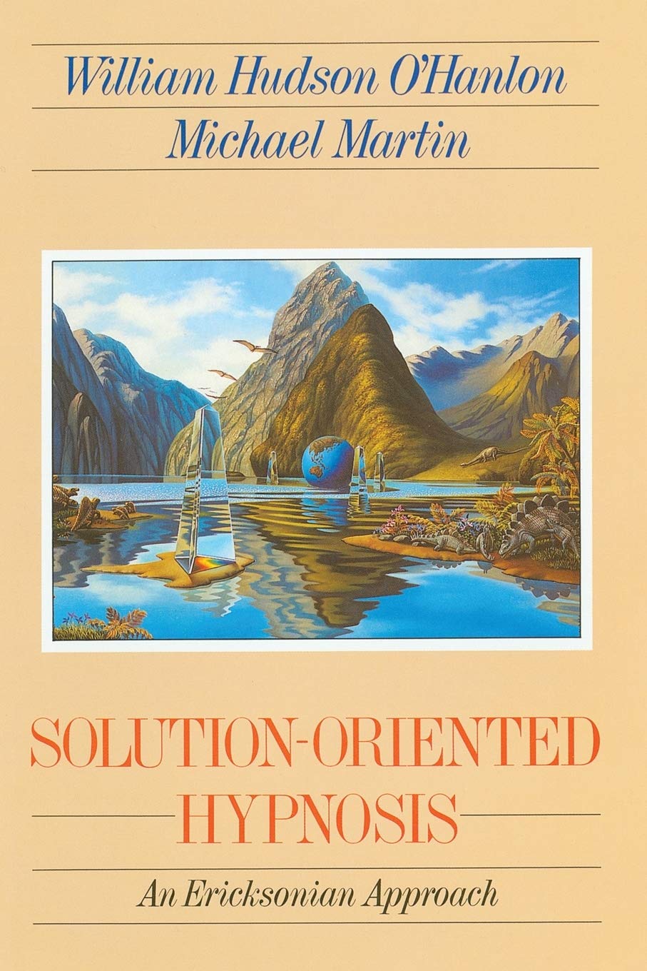 Solution-Oriented Hypnosis: An Ericksonian Approach - 9317