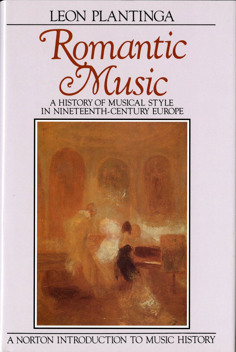 Romantic Music: A History of Musical Style in Nineteenth-Century Europe (Norton Introduction to Music History) - 3895