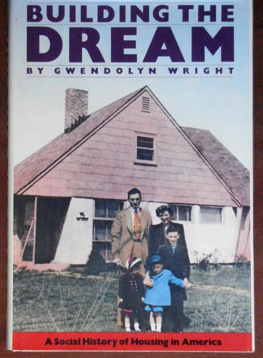Building the dream: A social history of housing in America