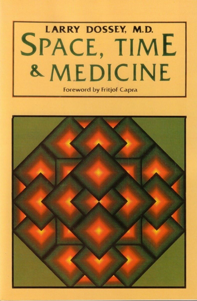 Space, Time, and Medicine: Foreword by Fritjof Capra - 546