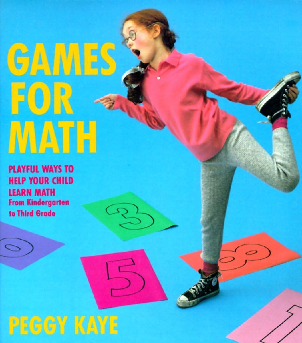 Games for Math: Playful Ways to Help Your Child Learn Math from Kindergarten to Third Grade - 4831