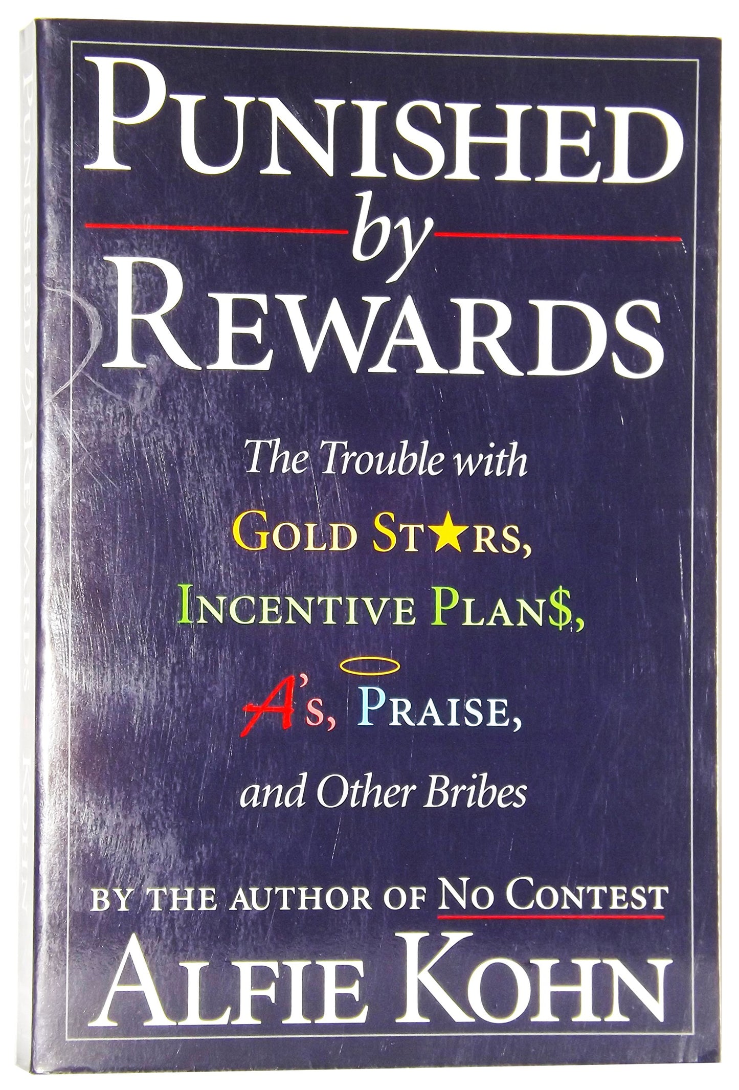 PUNISHED BY REWARDS: THE TROUBLE