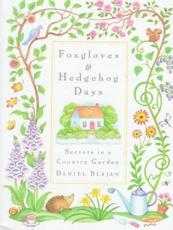 Foxgloves and Hedgehog Days: Secrets in a Countryman's Garden - 3978