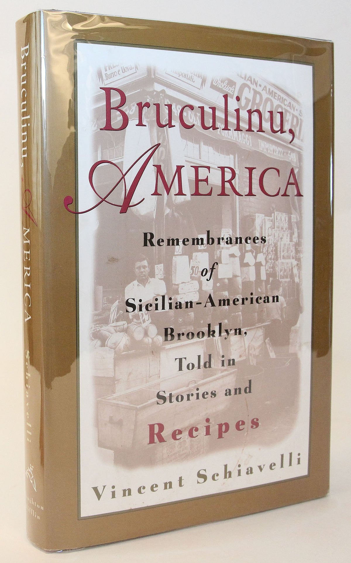 Bruculinu, America: Remembrances of Sicilian-American Brooklyn, Told in Stories and Recipes