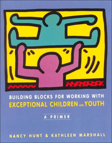 Building Blocks for Working With Exceptional Children and Youth: A Primer - 5376