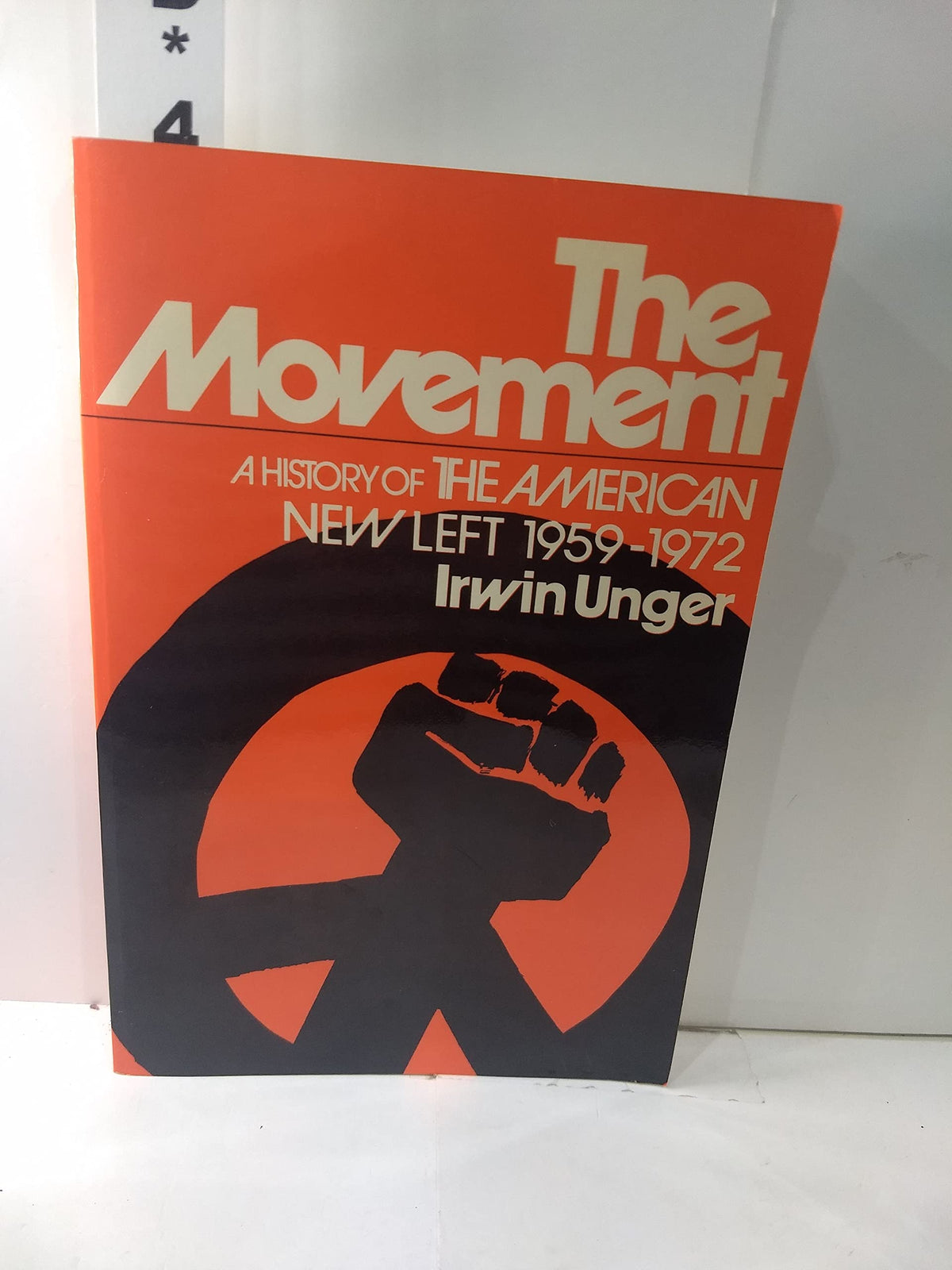 The movement: A history of the American New Left, 1959-1972,