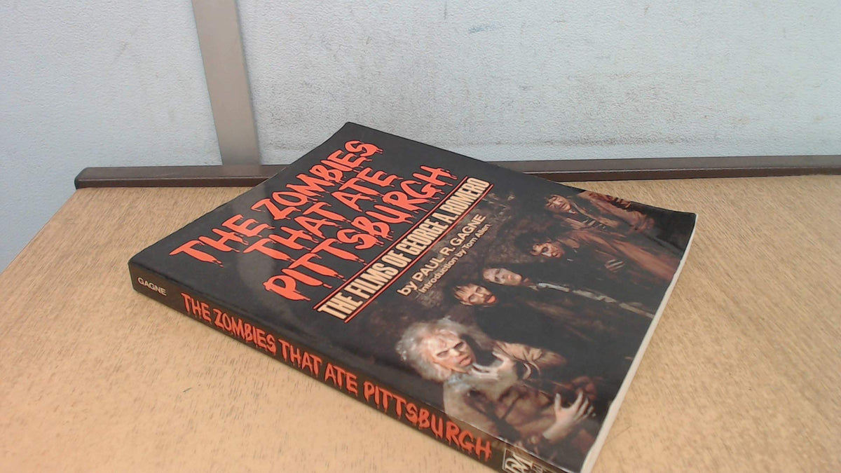 The Zombies That Ate Pittsburg: The Films of George A. Romero