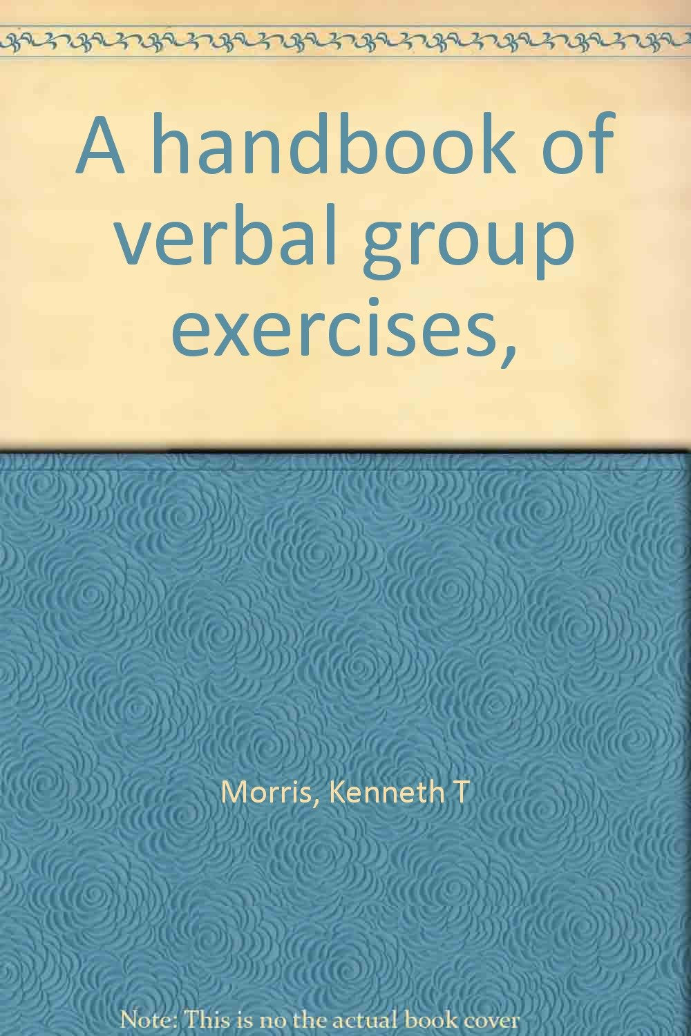 A handbook of verbal group exercises,