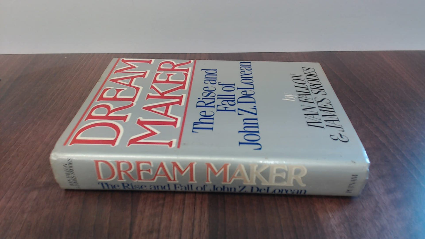 Dream Maker: The Rise and Fall of John Z. DeLorean