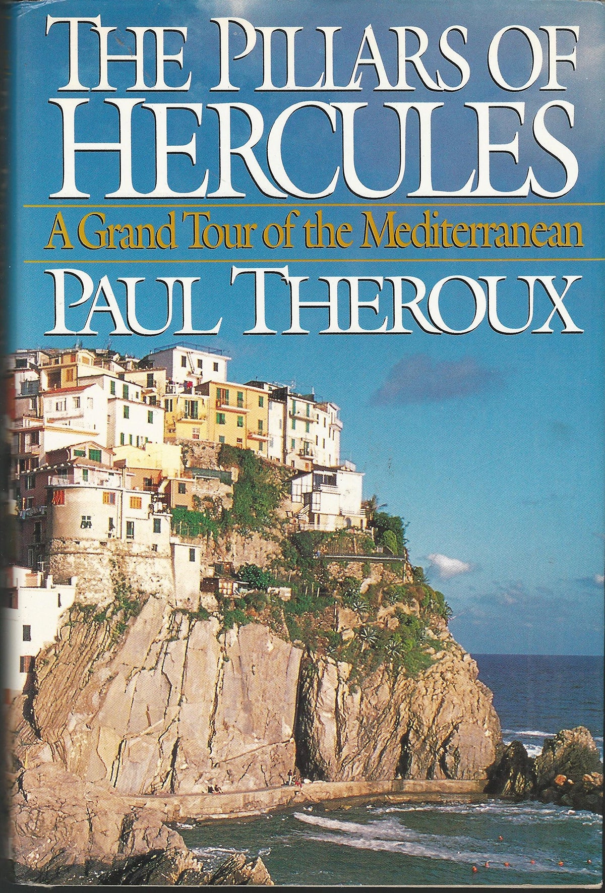 The Pillars of Hercules: A Grand Tour of the Mediterranean