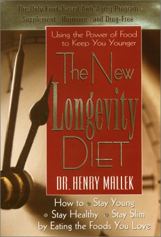 The New Longevity Diet: Using the Power of Food to Keep You Younger