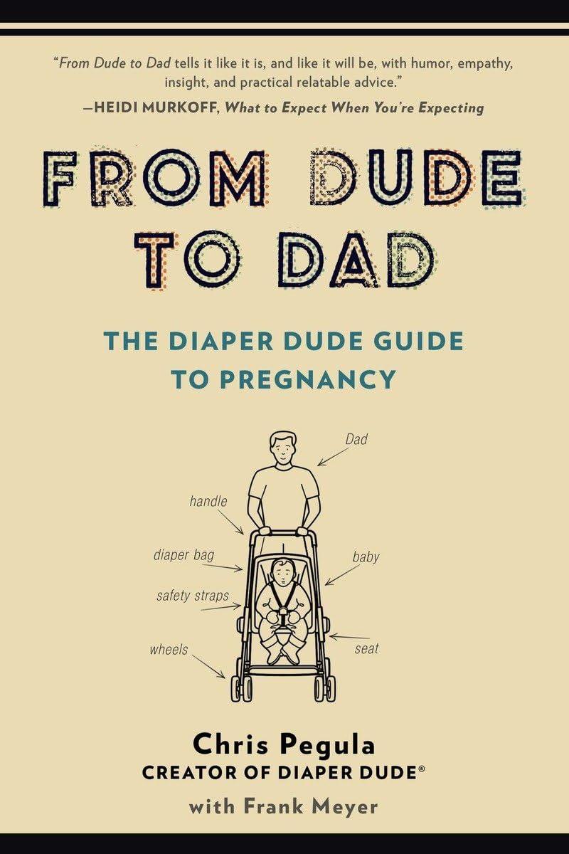 FROM DUDE TO DAD: THE DIAPER DUD