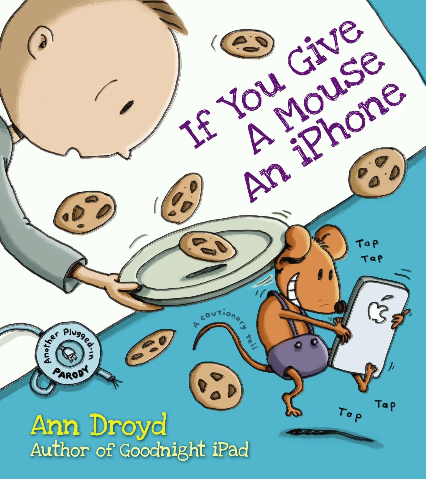 IF YOU GIVE A MOUSE AN IPHONE: A
