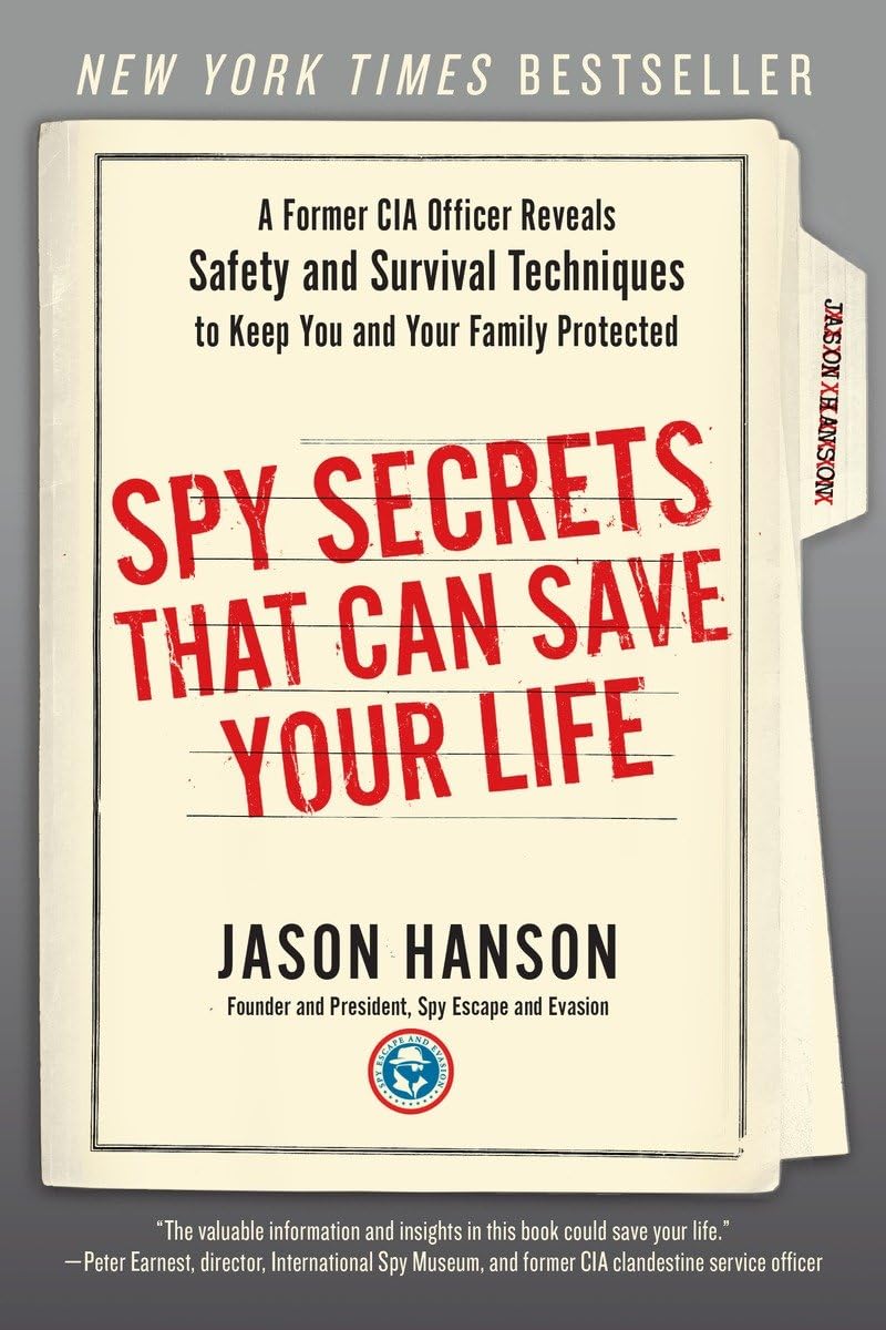 Spy Secrets That Can Save Your Life: A Former CIA Officer Reveals Safety and Survival Techniques to Keep You and Your Family Protected - 171