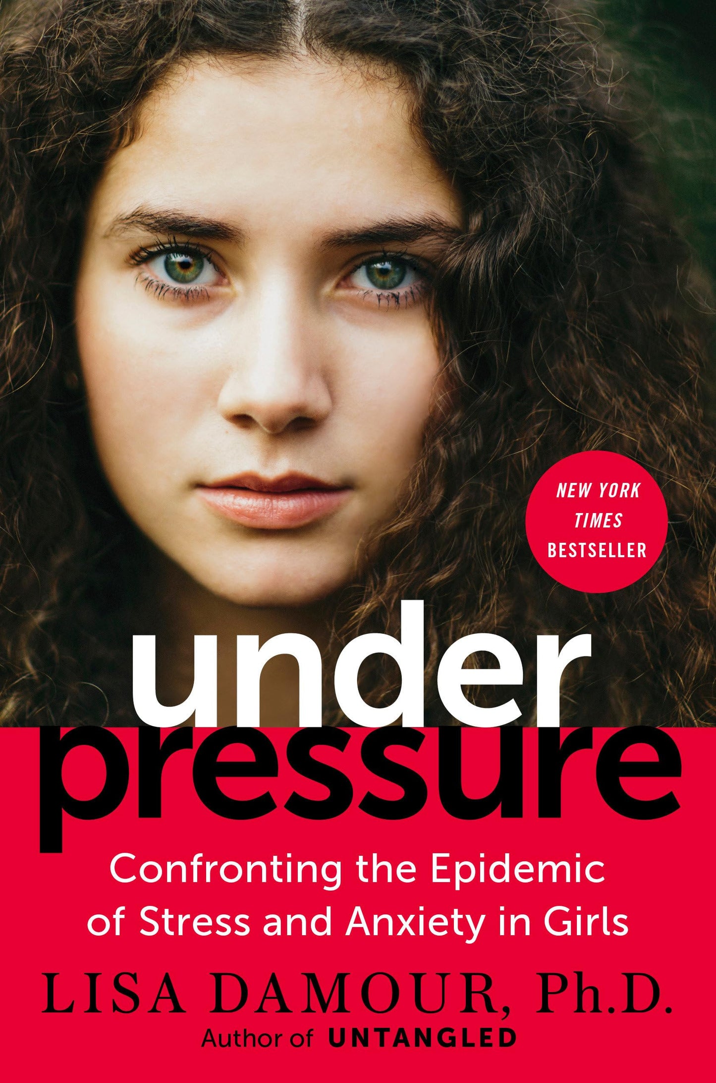 Under Pressure: Confronting the Epidemic of Stress and Anxiety in Girls - 8312