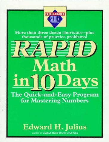 Rapid Math in Ten Days: The Quick-and-Easy Program (Excell-erated Skills)