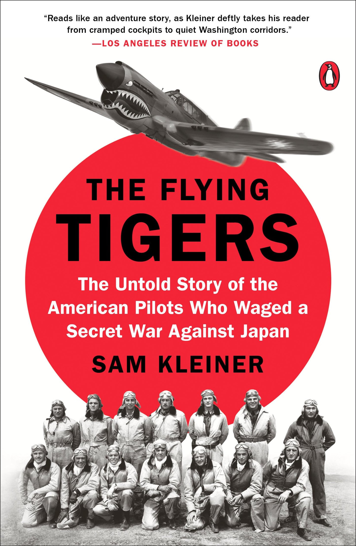 The Flying Tigers: The Untold Story of the American Pilots Who Waged a Secret War Against Japan - 1127