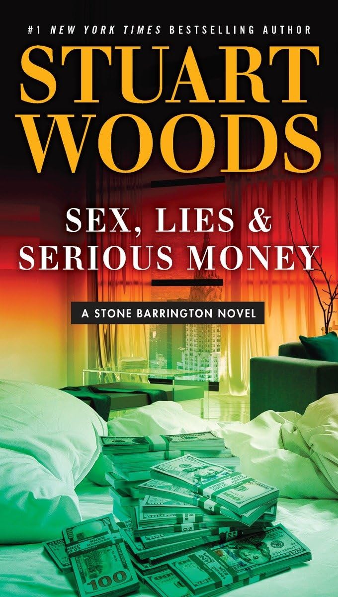 Sex, Lies & Serious Money (A Stone Barrington Novel)