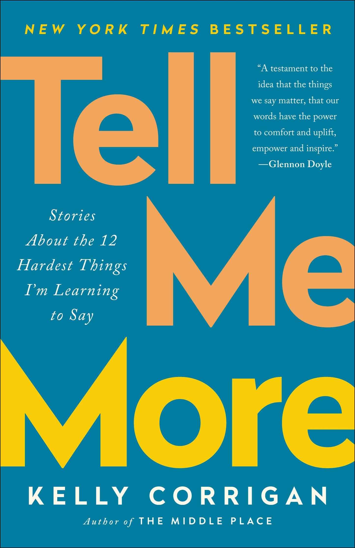 Tell Me More: Stories About the 12 Hardest Things I'm Learning to Say - 2632