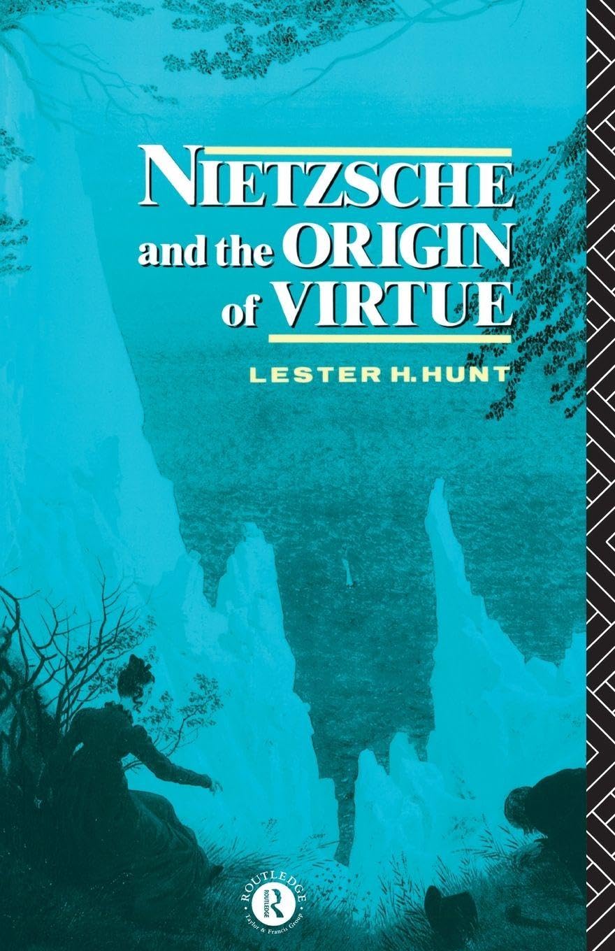 Nietzsche and the Origin of Virtue (Routledge Nietzsche Studies)