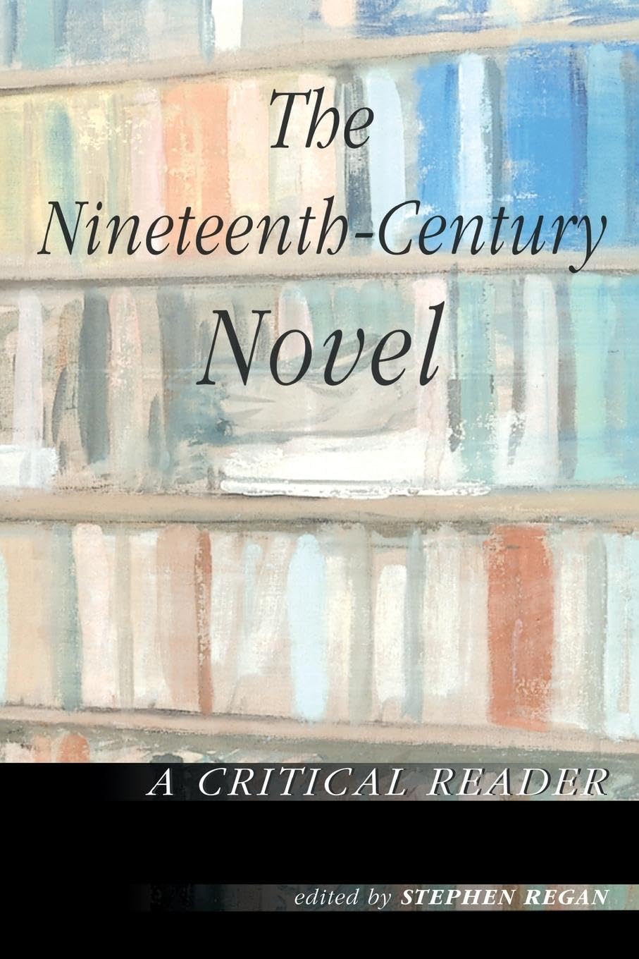 The Nineteenth-Century Novel: A Critical Reader - 101