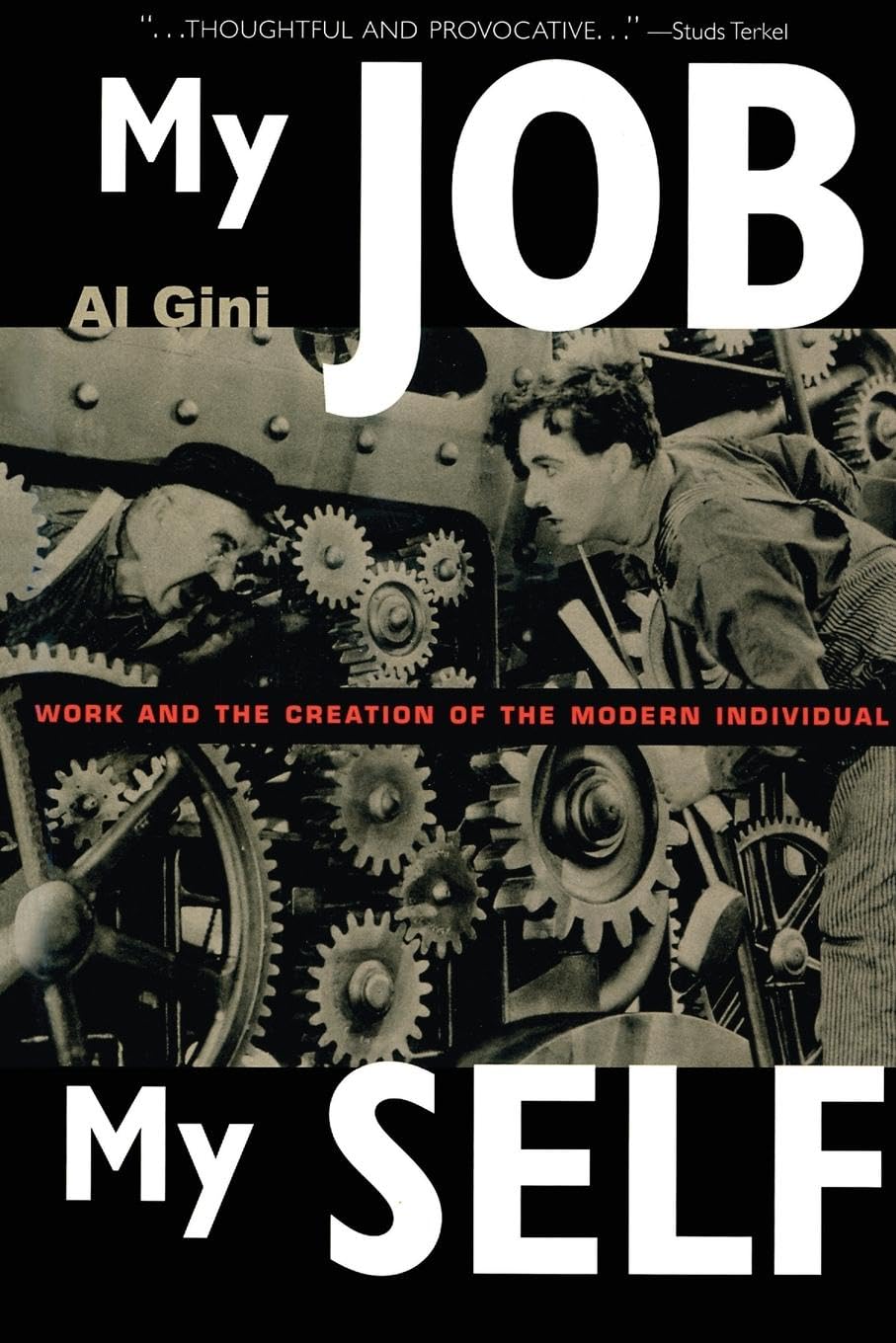 My Job, My Self: Work and the Creation of the Modern Individual - 545