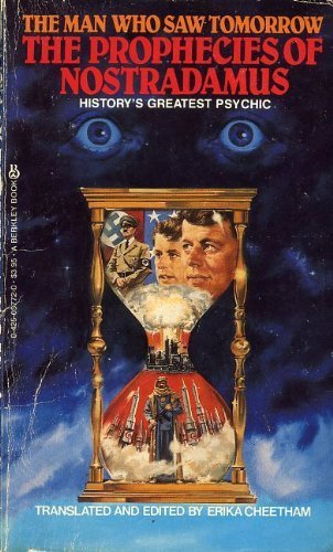 The Man Who Saw Tomorrow: The Prophecies of Nostradamus