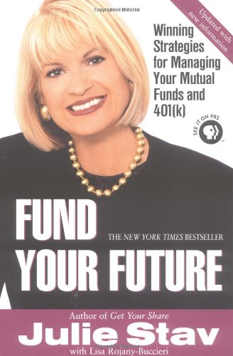 Fund Your Future: Winning Strategies for Managing Your Mutual Funds and 401(K)