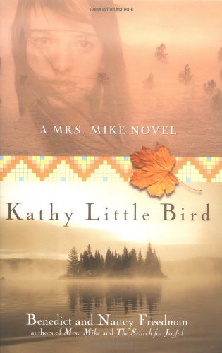 Kathy Little Bird: A Mrs. Mike Novel