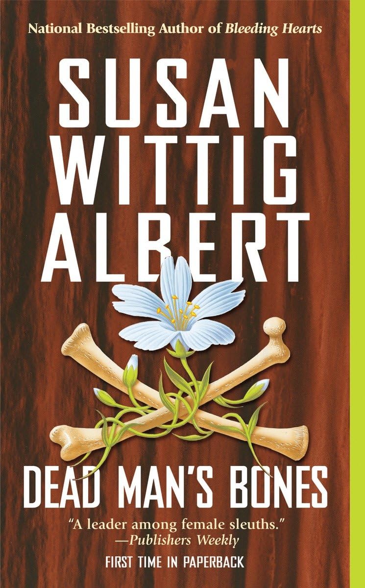 Dead Man's Bones (China Bayles Mystery)