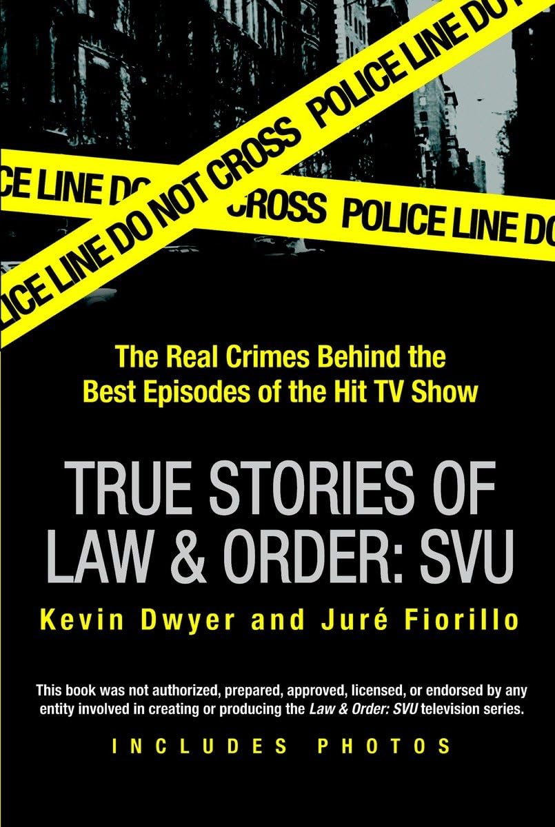 True Stories of Law & Order: SVU: The Real Crimes Behind the Best Episodes of the Hit TV Show - 7240