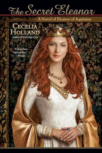 The Secret Eleanor: A Novel of Eleanor of Aquitaine