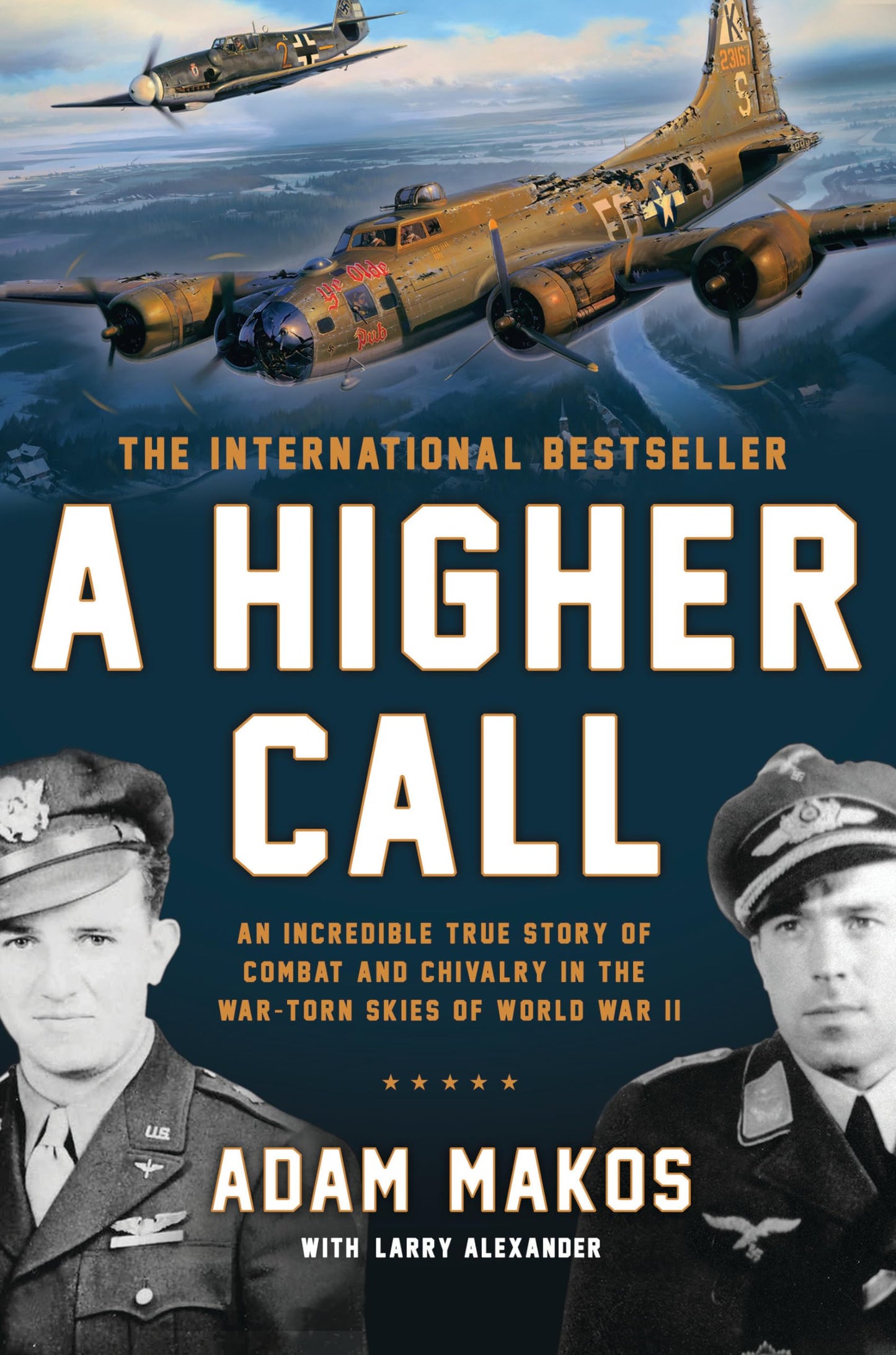 A Higher Call: An Incredible True Story of Combat and Chivalry in the War-Torn Skies of World War II - 6505
