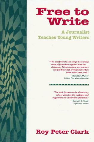 Free to Write: A Journalist Teaches Young Writers