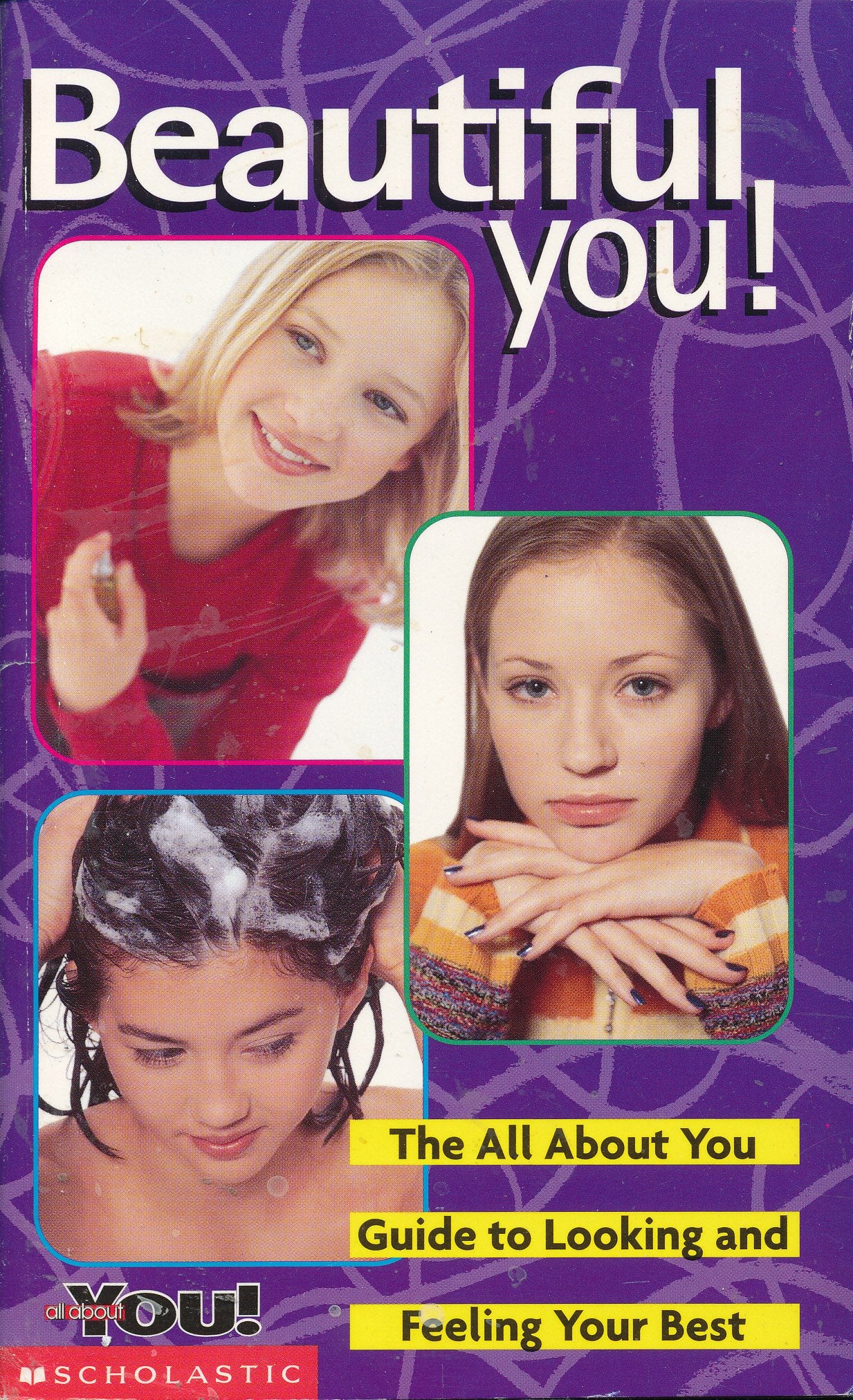 Beautiful You! (The All About You Guide to Looking and Feeling Your Best)