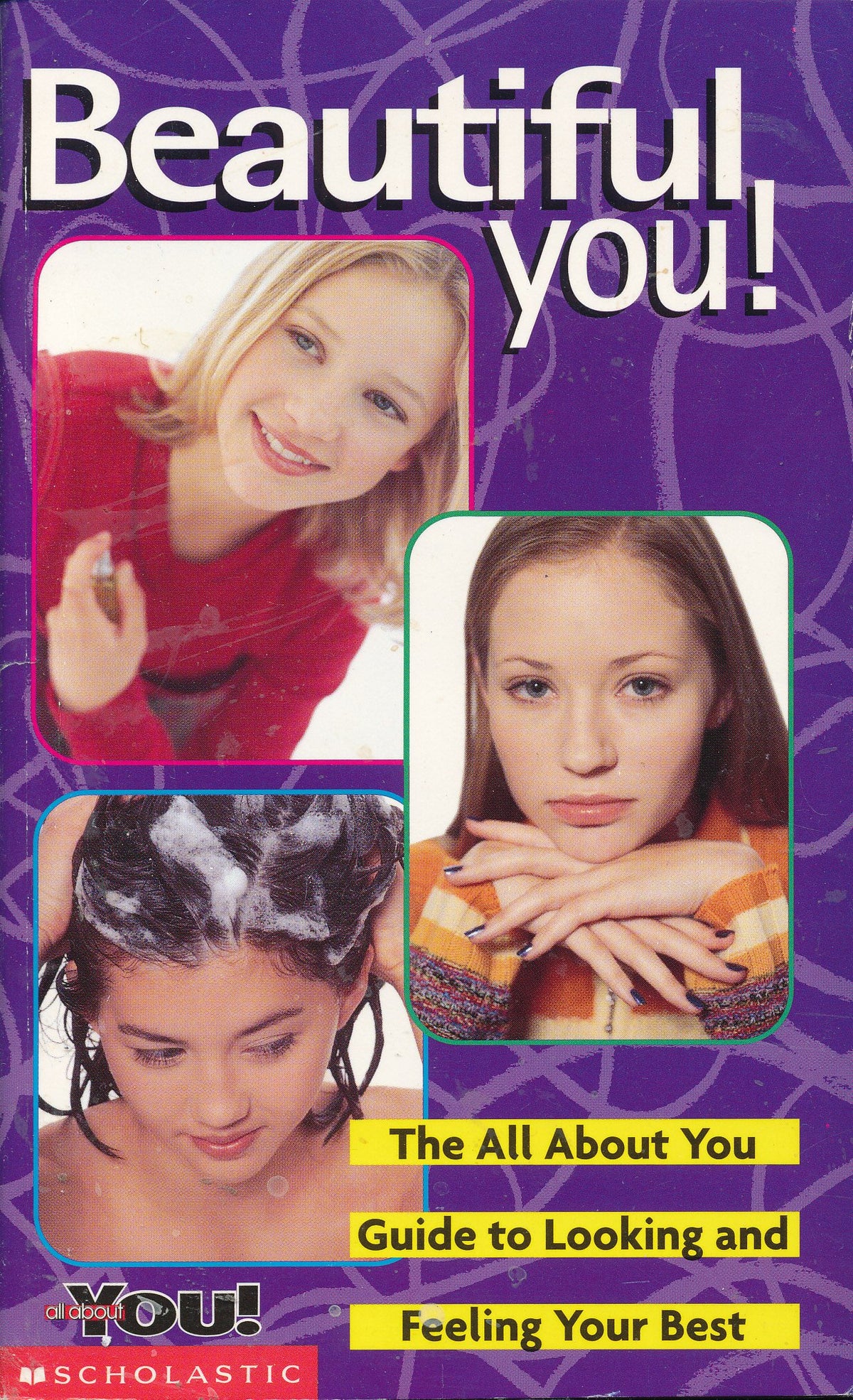 Beautiful You! (The All About You Guide to Looking and Feeling Your Best)