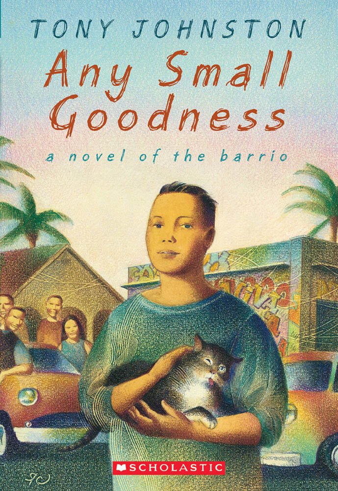 ANY SMALL GOODNESS: A NOVEL OF T