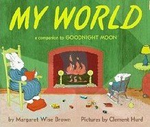 My World, a Companion to Goodnight Moon